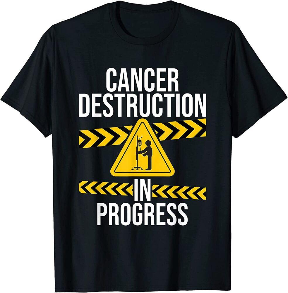 Cancer Destruction In Progress Cancer Survivor Fighter Unisex T-Shirt