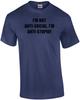 I'M NOT ANTI-SOCIAL. I'M ANTI-STUPID! Shirt