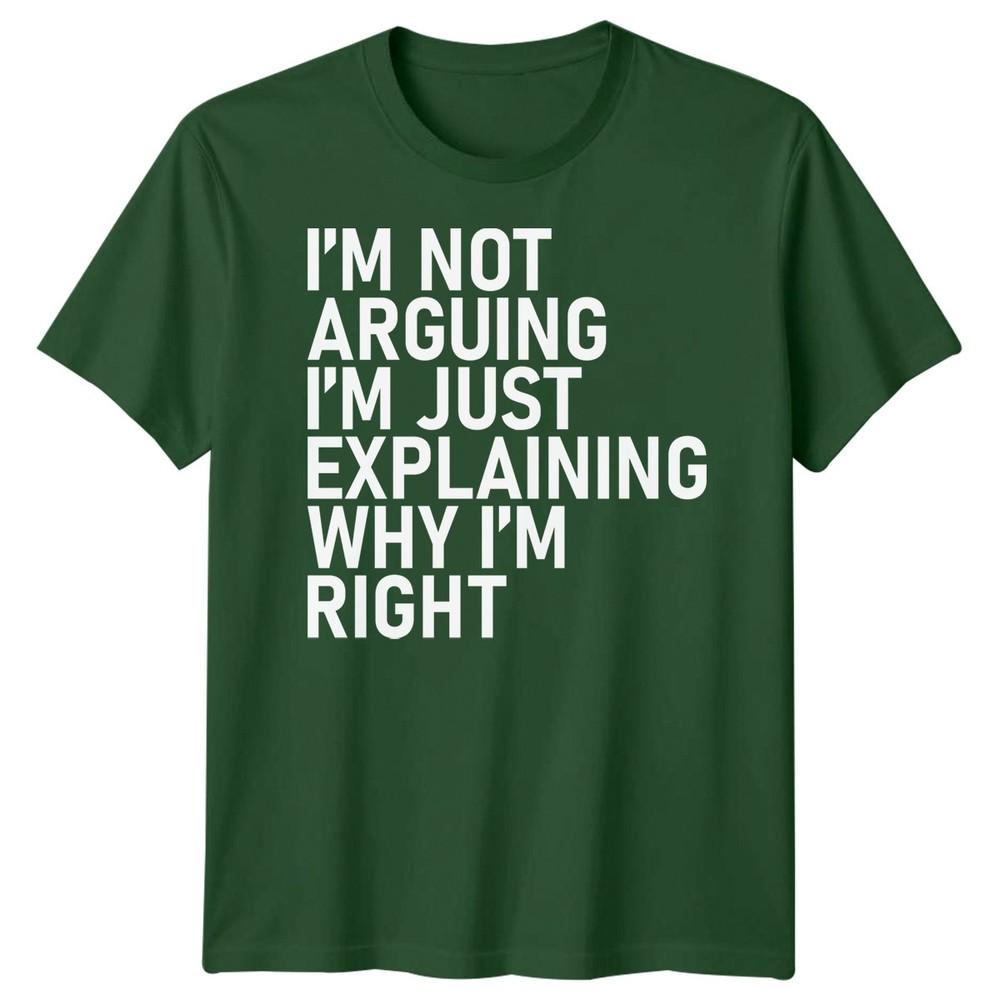 Ich streite nicht, ich erkläre nur, warum ich Recht habe Sarkastisches Zitat Humor Unisex T-Shirt