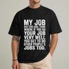 My Job Has This Cool Thing T Shirt Funny Work Humor Sarcastic Office Joke Coworker Employee S