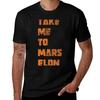 Take Me To Mars Elon - Elon Musk - SpaceX T-Shirt Graphic T Shirts for Man Man T Shirt Cotton Man T Shirt Graphic T-Shirt