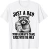 Funny Raccoon Just a Dad Who Always Came Back with the Milk Gift Unisex T-Shirt