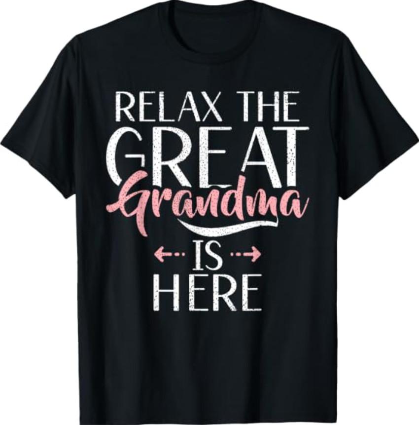 Détendez-vous La Grand-Mère est là T-shirt Grand-Mère