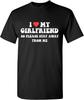 I Love My Girlfriend So Please Stay Away From Me T-shirt