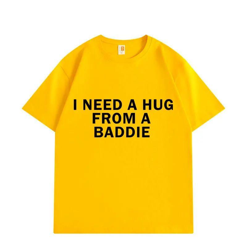 Lustige Meme T-Shirts Brauche Eine Umarmung Von Baddie Lässige Mode Übergroßes T-Shirt Hochwertiger Druck Kurzarm Lockeres T-Shirt Unisex