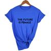 The Future Is Female Print Women Tshirt Summer Casual T Shirt For Lady Girl Top Tee