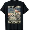 Vintage 4th of July Get In Loser We're Crossing The Delaware T-Shirt