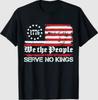 We The People Serve No Kings Shirt T-Shirt