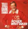7inch Record ROGER WHITTAKER  Tall Dark Stranger DB9092 EMI 1980 UK SoulFunk Used