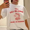 They Call Me Ranch Funny Meme T Shirt Women Cute Cottagecore Aesthetic Tees Tops Short Sleeve Hippie Vintage TShirts Clothes
