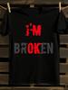 I'm Broken Print T-Shirt