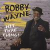 CD BOBBY WAYNE - Hit That Thing  US Blues Used