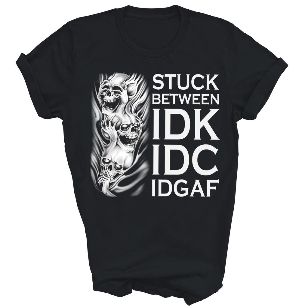 Stuck Between Idk Idc Idgaf Skull Unisex Shirt Gift