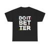 Do It Better Grafik T-Shirt NEU Unisex für Erwachsene Schweres Baumwoll-T-Shirt