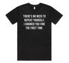 Het is niet nodig om jezelf te herhalen T-shirt Tee Grappige Slogan Droge Humor Cadeau Papa
