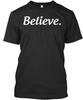 Believe T-Shirt Made In the USA Size S To 5XL