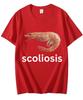 Scoliosis Funny Shrimp Meme TShirt Unisex Fashion Casual TShirts Summer Short Sleeve T Shirts Streetwear Unisex T Shirts