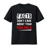 Facts Dont Care About Your Feelings T Shirt for Casual J93I Graphic Comfortable Breathable