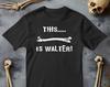 Toto je Walter - Unisex tričko