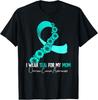 I Wear Teal For My Mom Ovarian Cancer Awareness T-Shirt Unisex T-Shirt