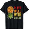 Plays Well With Others Upside Down Pineapple T-Shirt