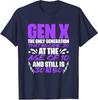 Gen X Per Age Funny Generation X Humorous Theme Unisex T-Shirt