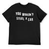 Gift You Wouldnt Steal a Car For Pirate Theme Party T-Shirt Customizeds Aesthetic Clothes Oversizeds Men T Shirt