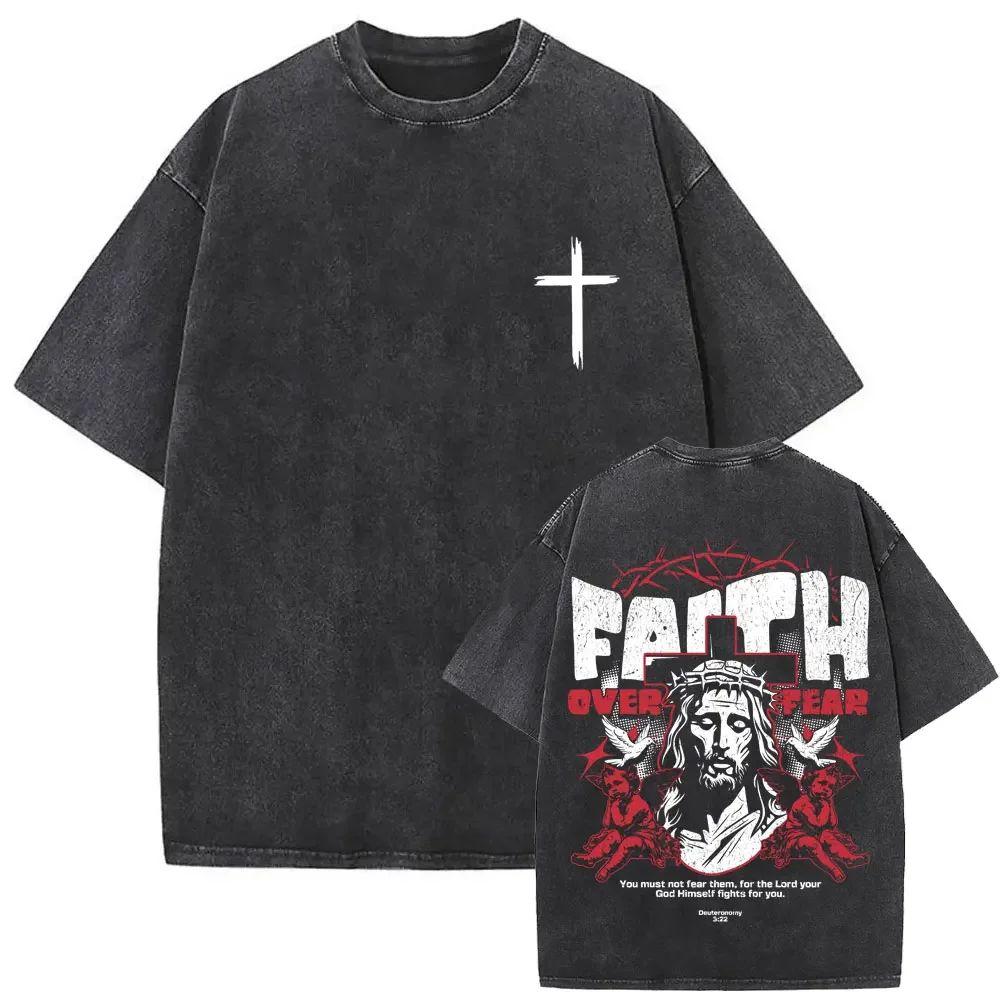 Christian Jesus Faith Over Fear Bible Verse Washed T-shirts Men Women Fashion Vintage Oversized T Shirts