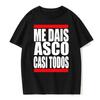 2025 Men's ME DAIS ASCO CASI TODOSi English Print Satirical Harajuku 100% Pure Cotton T-shirt Casual Top