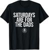 Fathers Day New Dad Gift Saturdays Are For The Dads Gift Unisex T-Shirt