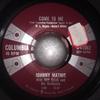 Disc 7 inch JOHNNY MATHIS - Vino la mine / Când sunt cu tine 441082 Columbia 1957 Canada Pop Folosit