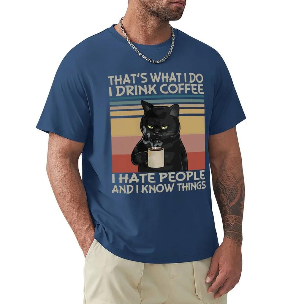 That's What I Do I Drink Coffee I Hate People And I Know Things Cat Vintage T-Shirt Tees Tshirts For Men
