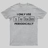 Chemistry Periodic Table Sarcasm Funny T-shirt