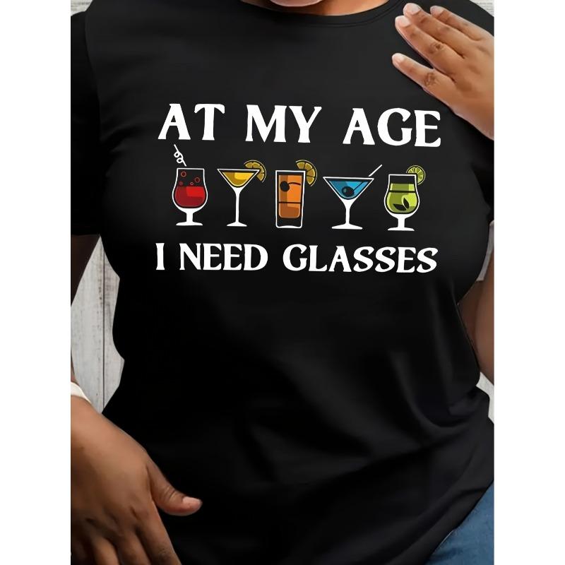 Plus Size Women's T-Shirt "At My Age I Need Glasses" Funny Print Crew Neck Short Sleeve Casual Spring Summer Top