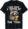 Funny Holding A Beer Raccoon I May Have A Touch of The Tism Autism T-Shirt for Women Short Sleeve Graphic Tshirts Summer Y2K Top