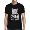 Mens Show Me Your Kitties Cat T-Shirt