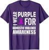 I Wear Purple For Domestic Violence Awareness Gift Unisex T-Shirt