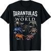 Tarantulas Of The World - Arachnid Lover Spider Arachnophile T-Shirt