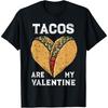 Tacos Are My Valentine Taco Lover Heart Valentines Day Gift Cotton Men T Shirt