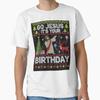 Geh Jesus, es ist dein Geburtstag Ugly Christmas Sweater Lustiges T-Shirt Unisex T-Shirt