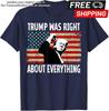 President Trump Was Right About Everything American US Flag Unisex T-Shirt Unisex T-Shirt