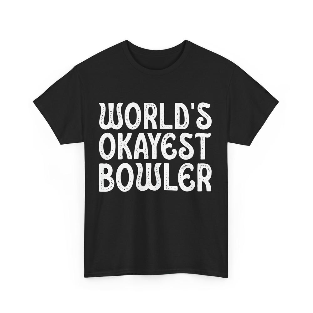 Bowling Shirt, World's Okayest Bowler Bowling Lovers Women Men T-shirt