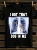 Funny I Got That Dog In Me X-Ray Meme Graphic T-shirt