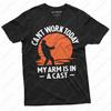 Mens Funny Fishing TShirt Cant Work Today My Arm Is In A Cast Shirt Fathers Day Fishing Gift Tees for Dad Summer Cotton Tops