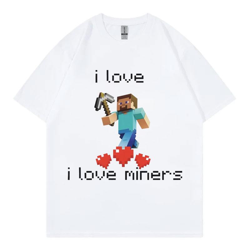 Ich liebe Bergleute Lustiges Meme T-Shirt Herren Damen Hohe Qualität Mode Übergroßes T-Shirt Sommer Lässig Kurzarm-T-Shirts Streetwear