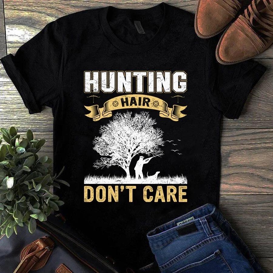 Hunting Hair Don't Care Hunting Gift Men's and Women's T-shirts