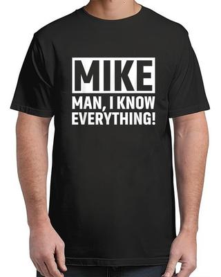 Funny MIKE Knows Everything Vintage Adult S-4XL Unisex T-Shirt