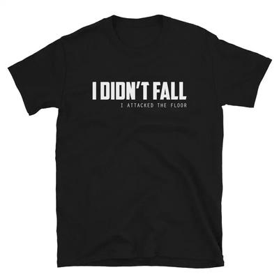 I DIDN T FALL Funny Adult Humor T-Shirt - Men's Summer Cotton Graphic Tee