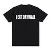 Funny Meme Print T Shirt I EAT DRYWALL Joke Tops Short Sleeve T-shirts Summer Men Women Fashion Casual Cotton Oversized T-shirt