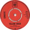 7inch Record CHRISTIE - Yellow River 4911 CBS 1970 UK Rock Used